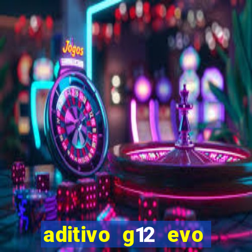 aditivo g12 evo ficha tecnica